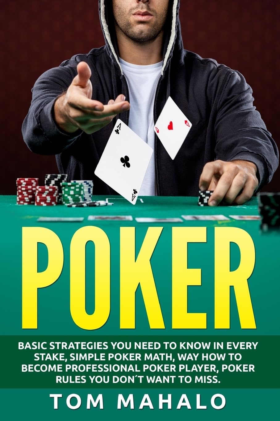 POKER:Poker How To Win, Basic Strategies You Need To Know In Every Stake, Simple (Poker, Poker Math, Strategies, How To Win),Used