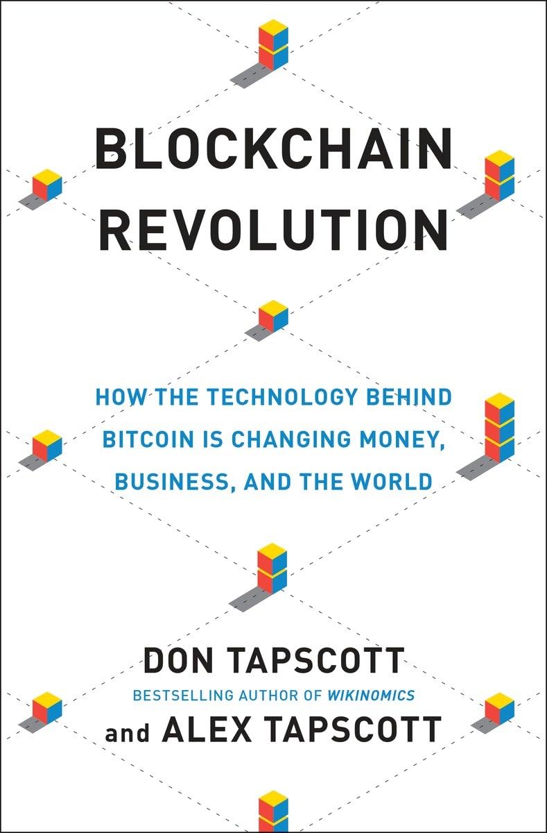 Blockchain Revolution: How the Technology Behind Bitcoin Is Changing Money, Business, and the World,New