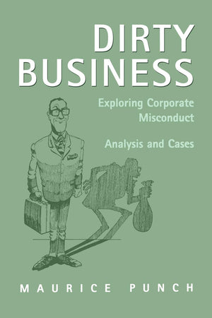 Dirty Business: Exploring Corporate Misconduct: Analysis and Cases,Used