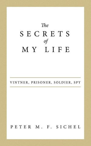 The Secrets of My Life: Vintner, Prisoner, Soldier, Spy,Used