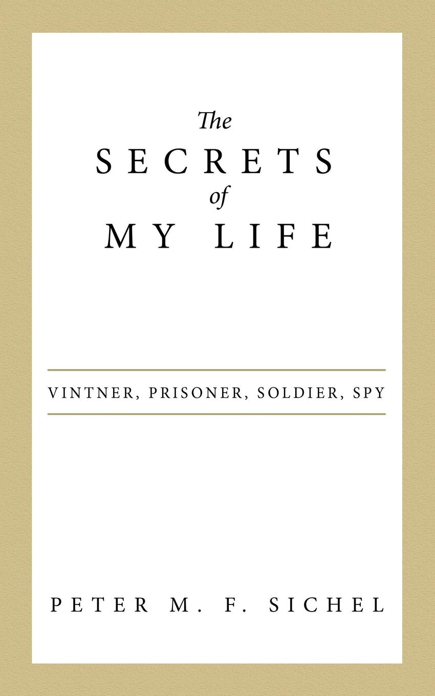 The Secrets of My Life: Vintner, Prisoner, Soldier, Spy,Used