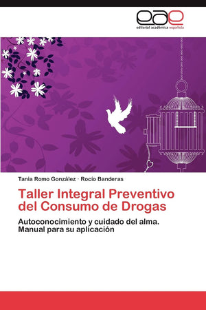 Taller Integral Preventivo del Consumo de Drogas: Autoconocimiento y cuidado del alma. Manual para su aplicacin (Spanish Editi,Used