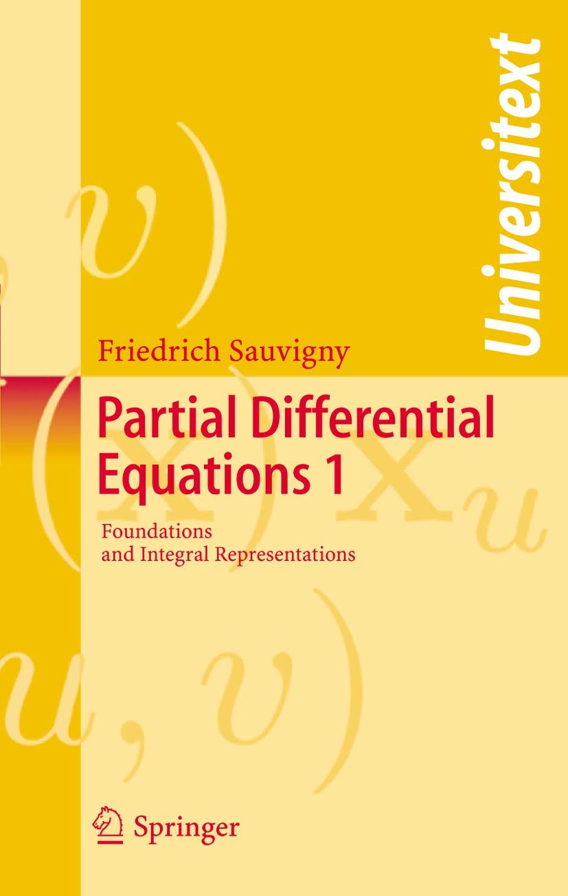 Partial Differential Equations: Vol. 1 Foundations and Integral Representations (Universitext),Used