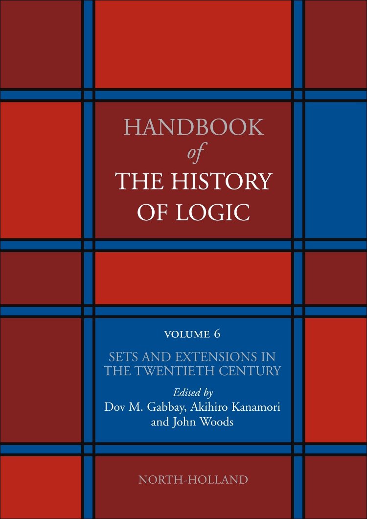 Sets and Extensions in the Twentieth Century (Volume 6) (Handbook of the History of Logic, Volume 6),New