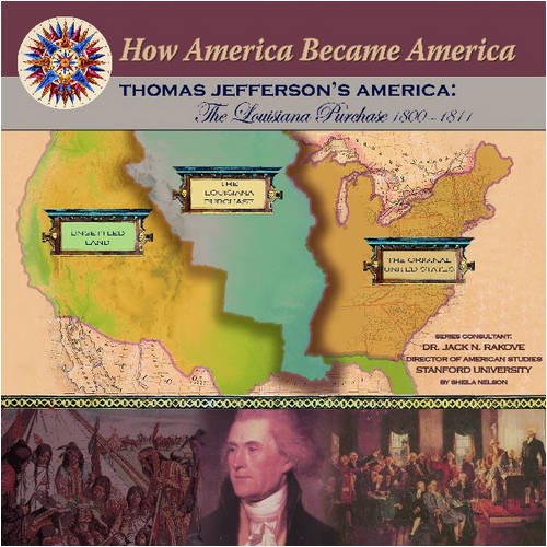 Thomas Jefferson's America: The Louisiana Purchase 18001811 (How America Became America),Used
