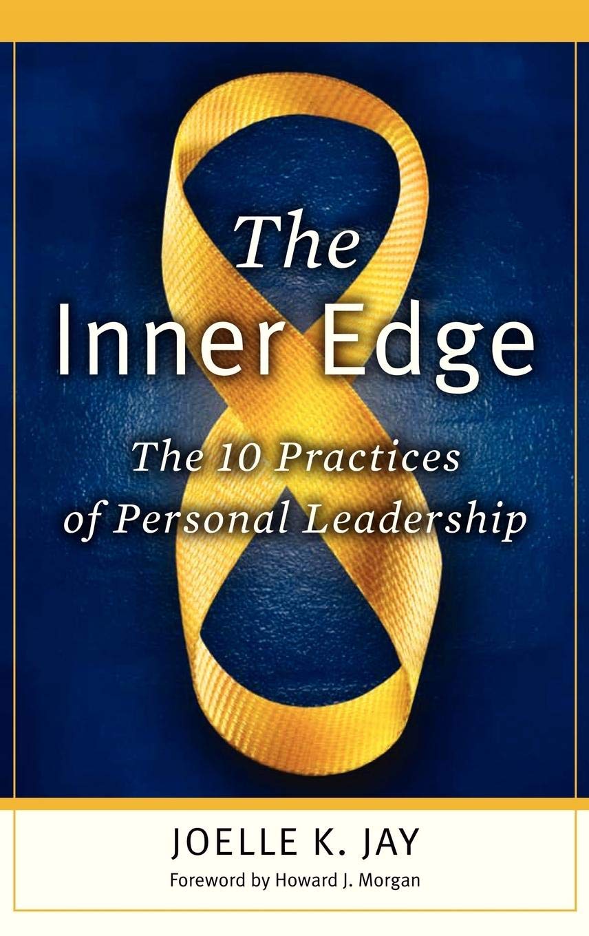 The Inner Edge: The 10 Practices of Personal Leadership,Used