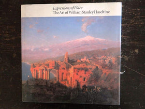 Expressions Of Place: The Art Of William Stanley Haseltine,Used