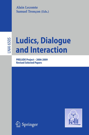 Ludics, Dialogue and Interaction: PRELUDE Project  20062009. Revised Selected Papers (Lecture Notes in Computer Science, 6505),Used