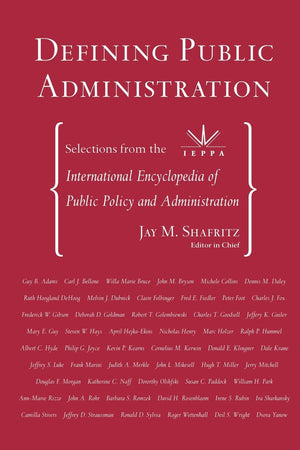 Defining Public Administration: Selections from the International Encyclopedia of Public Policy and Administration,Used