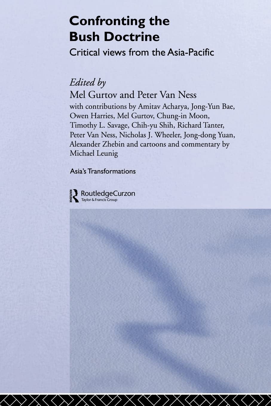 Confronting The Bush Doctrine: Critical Views From The Asiapacific (Asia'S Transformations)