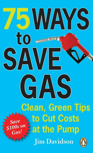 75 Ways to Save Gas: Clean Green Tips To Cut Your Fuel Bill,Used