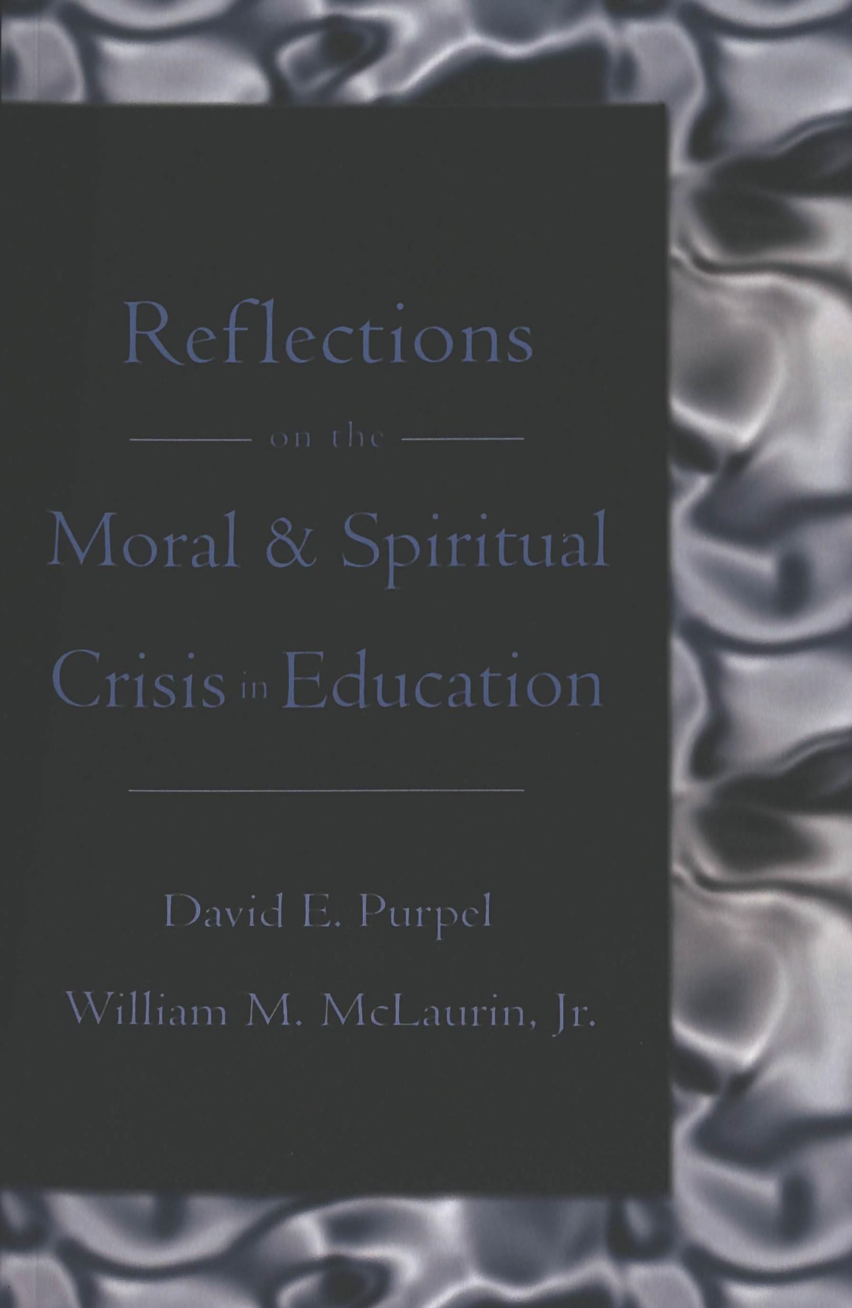 Reflections On The Moral & Spiritual Crisis In Education (Counterpoints),New
