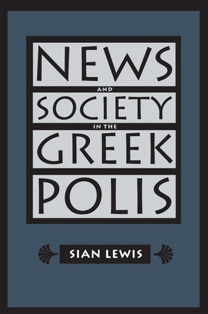 News And Society In The Greek Polis (Studies In The History Of Greece And Rome),Used