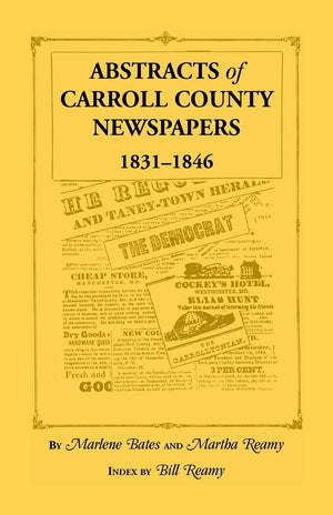 Abstracts Of Carroll County Newspapers, 18311846,Used