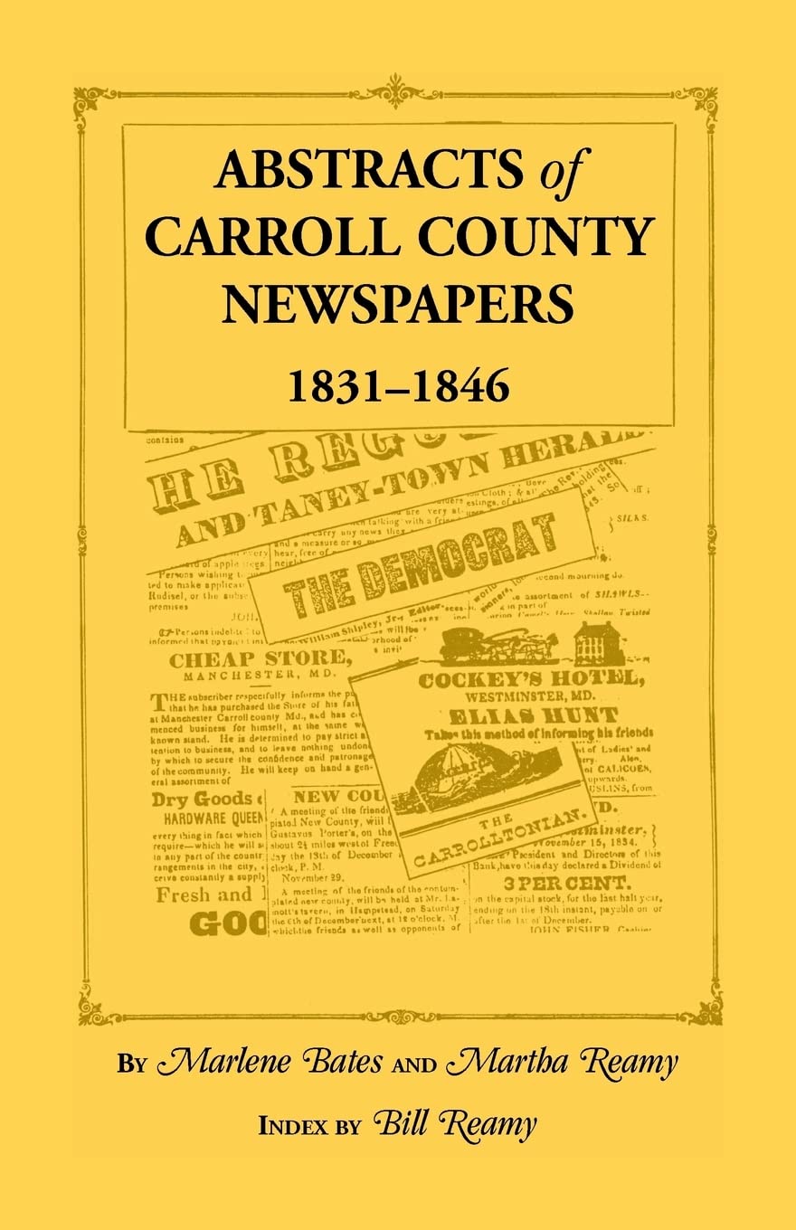 Abstracts Of Carroll County Newspapers, 18311846,Used