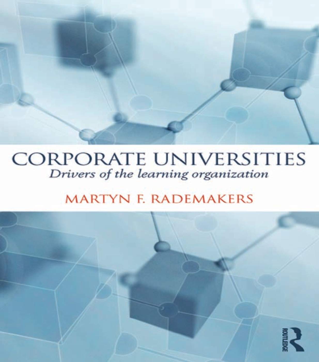 Corporate Universities: Drivers of the Learning Organization,Used