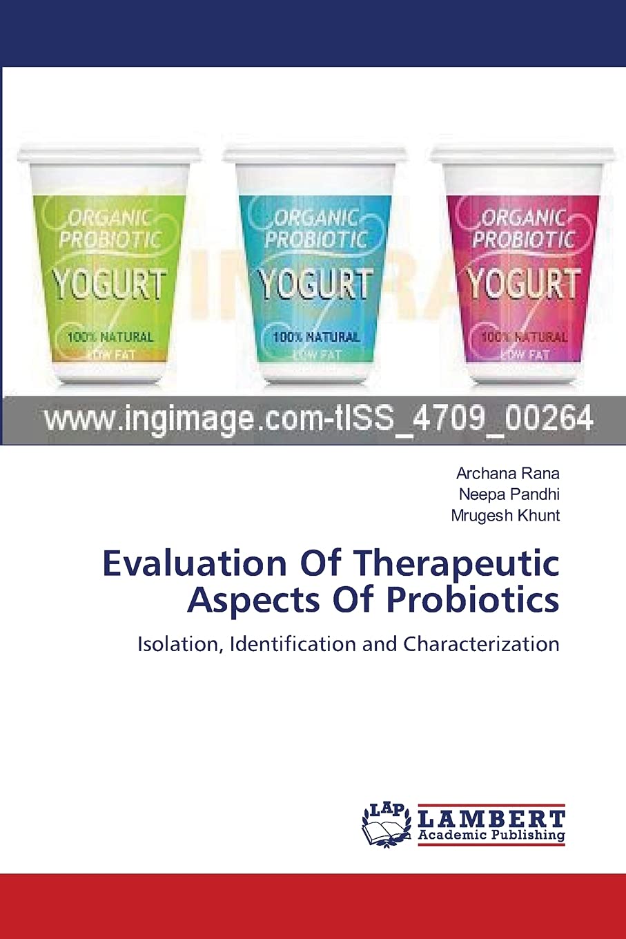 Evaluation Of Therapeutic Aspects Of Probiotics: Isolation, Identification and Characterization,Used