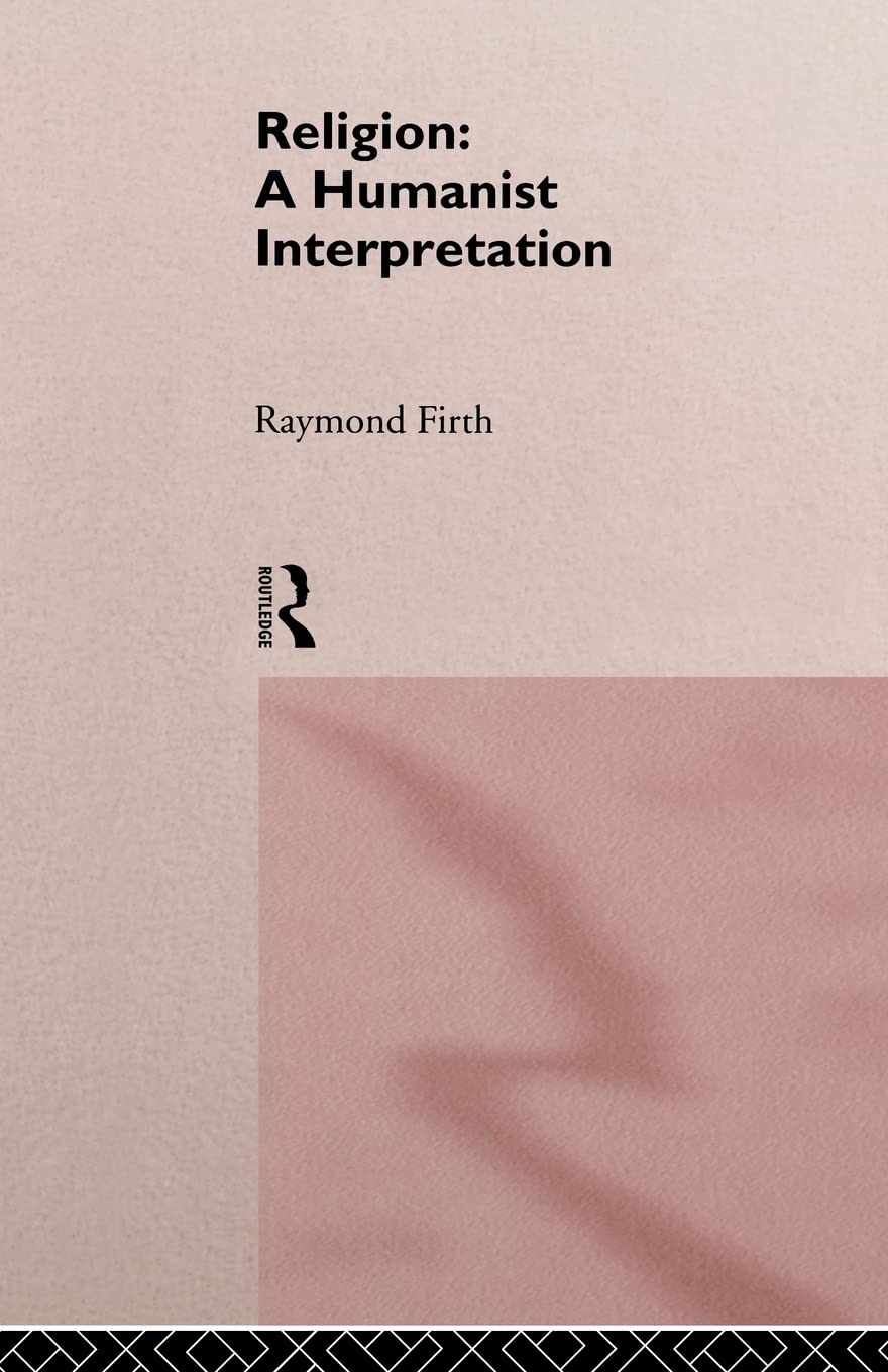 Religion: A Humanist Interpretation,Used