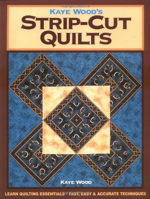 Kaye Wood'S Stripcut Quilts: Using The 4Angle Of The Starmaker 8 Master Template,Used