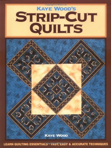 Kaye Wood'S Stripcut Quilts: Using The 4Angle Of The Starmaker 8 Master Template,Used