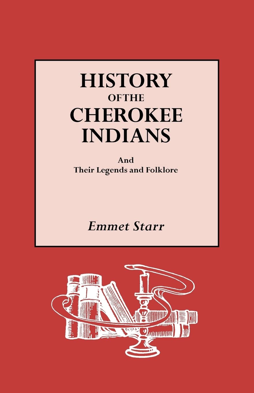 History of the Cherokee Indians and Their Legends and Folklore,Used