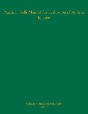 Practical Skills Manual For Evaluation Of Athletic Injuries,New