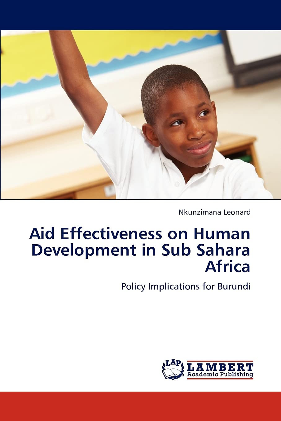 Aid Effectiveness on Human Development in Sub Sahara Africa: Policy Implications for Burundi,Used