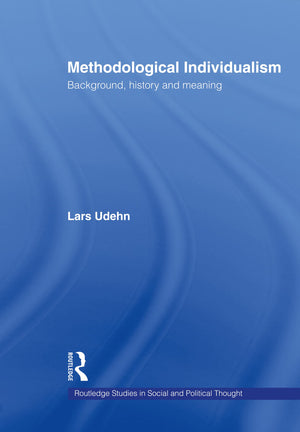 Methodological Individualism: Background, History and Meaning (Routledge Studies in Social and Political Thought),Used