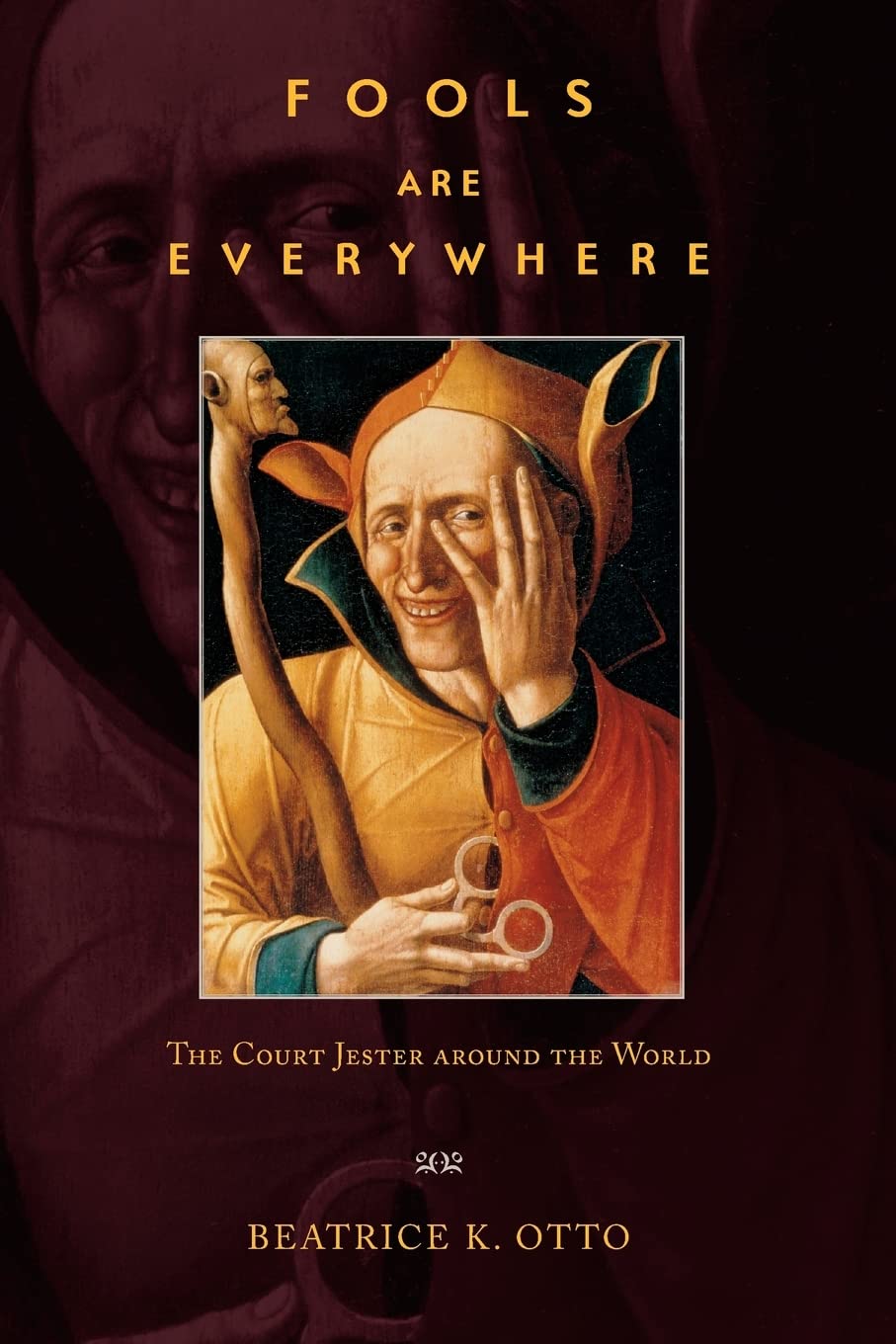 Fools Are Everywhere: The Court Jester around the World,Used