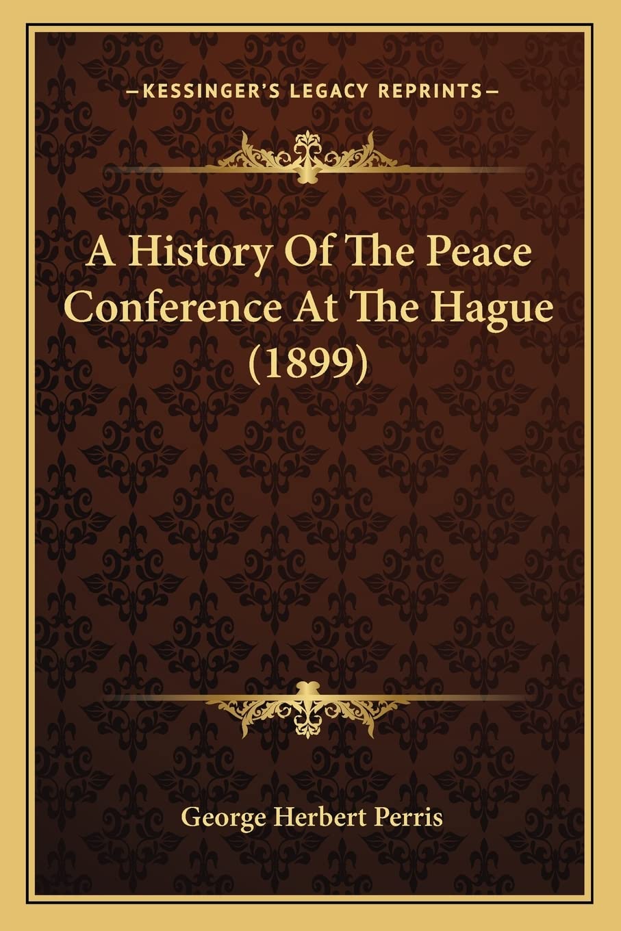 A History Of The Peace Conference At The Hague (1899),New