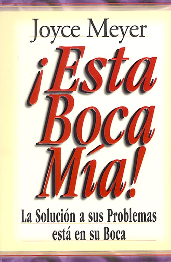 Esta boca ma! / Me And My Big Mouth!: La Solucion a Sus Problemas Esta En Su Boca (Favoritos) (Spanish Edition),Used