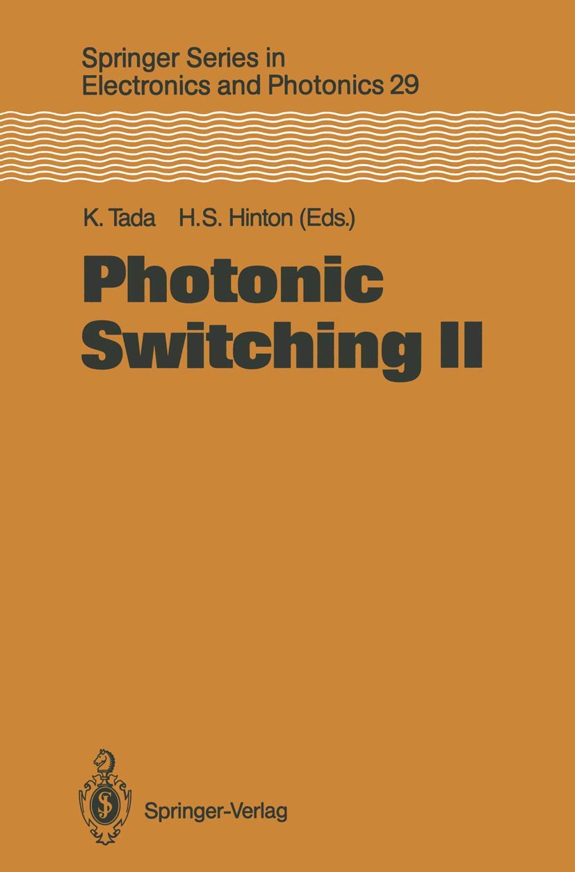 Photonic Switching II: Proceedings of the International Topical Meeting, Kobe, Japan, April 1214, 1990 (Springer Series in Elec,Used