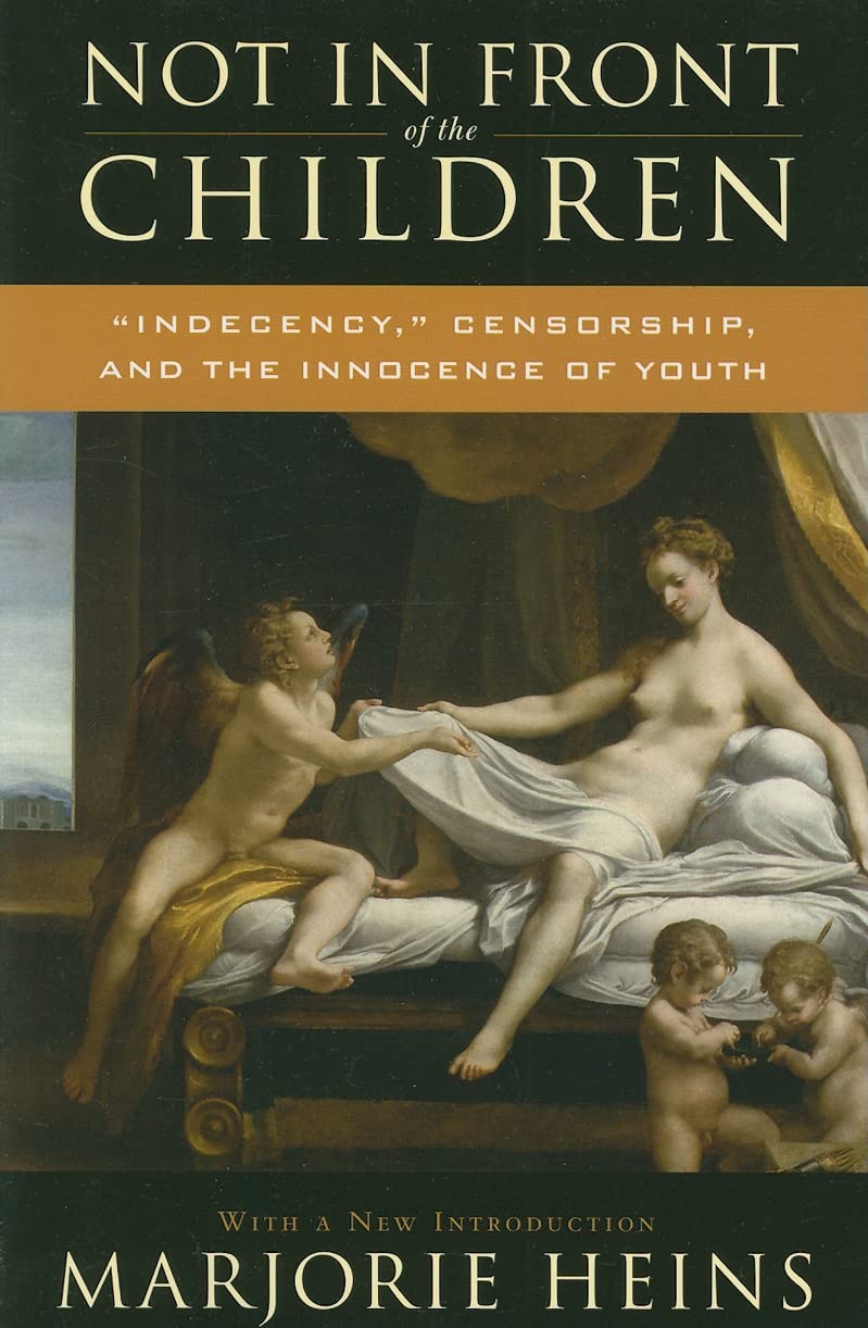 Not In Front Of The Children: 'Indecency,' Censorship, And The Innocence Of Youth
