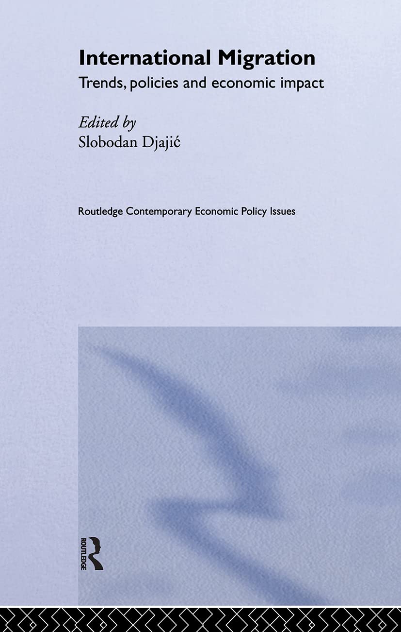 International Migration: Trends, Policy and Economic Impact (Routledge Contemporary Economic Policy Issues),Used