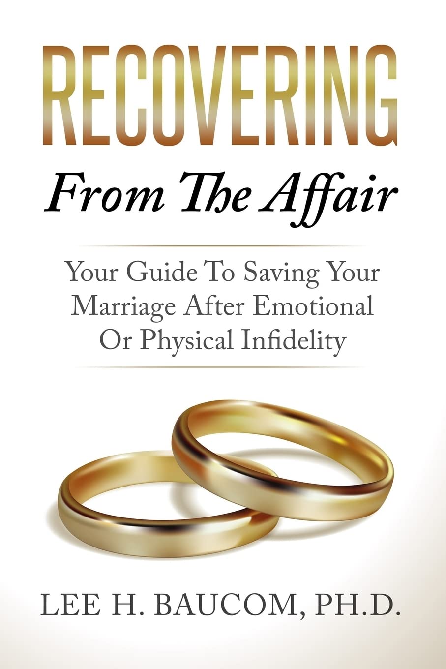 Recovering From The Affair: Your Guide To Saving Your Marriage After Emotional Or Physical Infidelity,Used