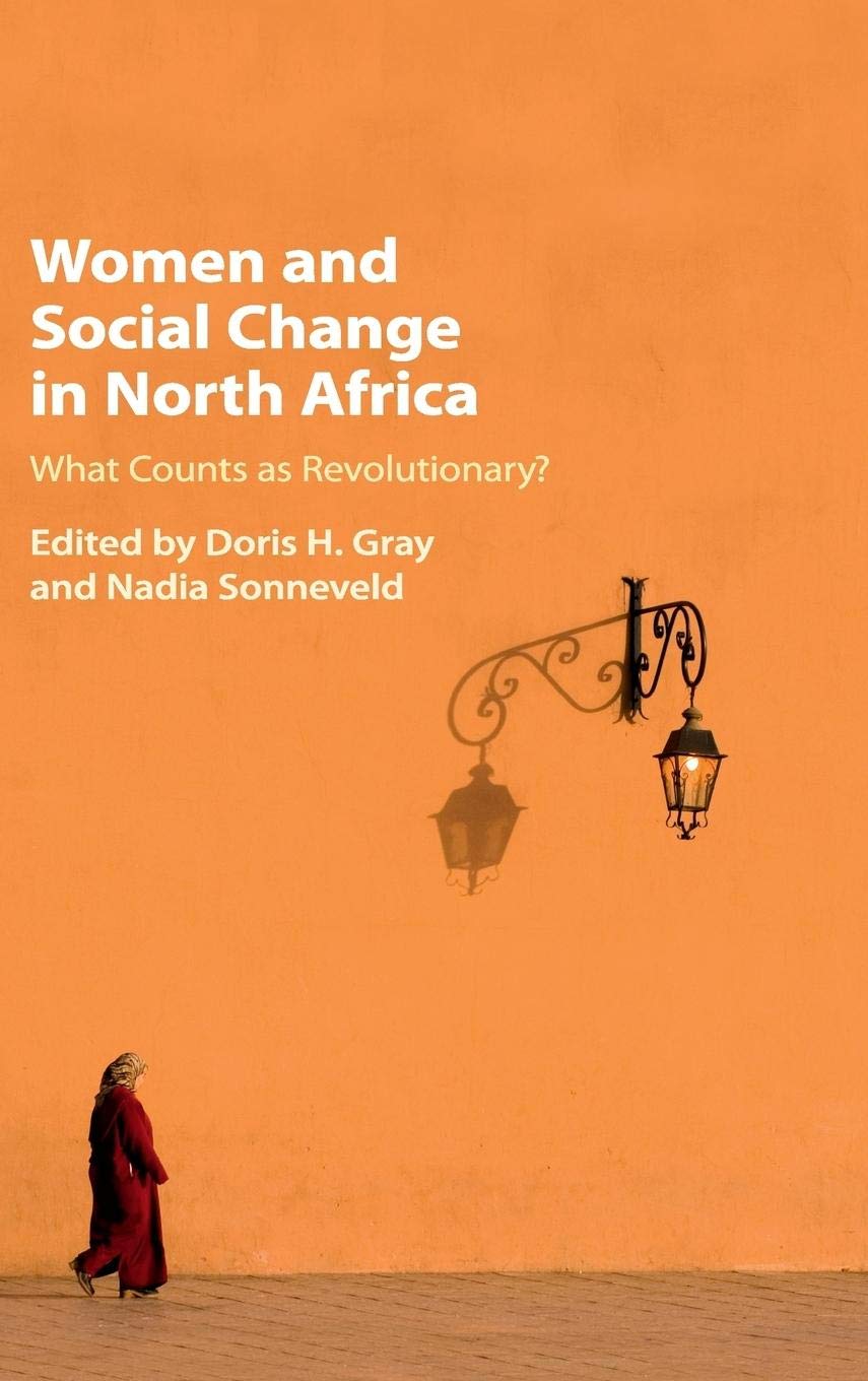 Women and Social Change in North Africa: What Counts as Revolutionary?,Used