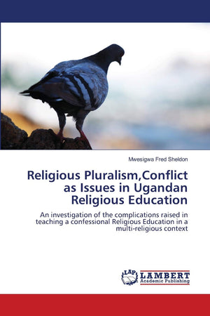 Religious Pluralism,Conflict as Issues in Ugandan Religious Education: An investigation of the complications raised in teaching ,Used