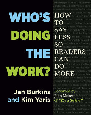 Who'S Doing The Work?: How To Say Less So Readers Can Do More