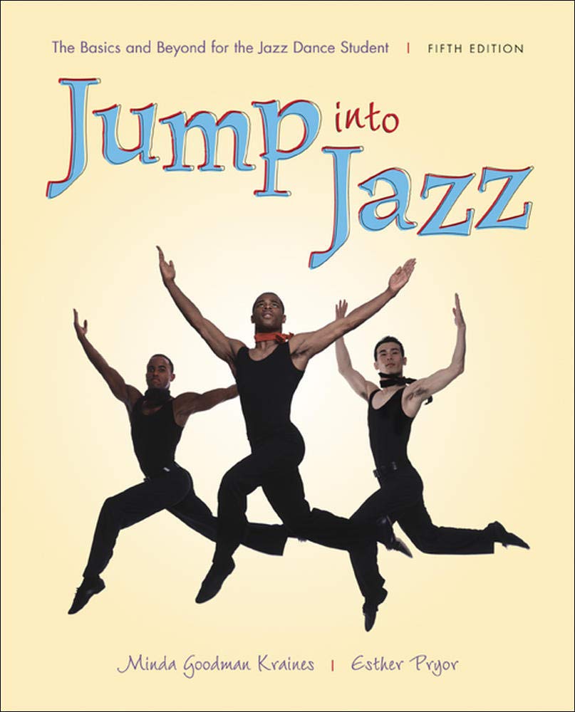 Jump Into Jazz: The Basics And Beyond For Jazz Dance Students