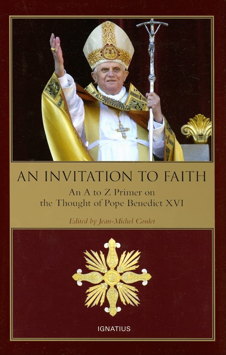 An Invitation to Faith: An A to Z Primer on the Thought of Pope Benedict XVI,Used