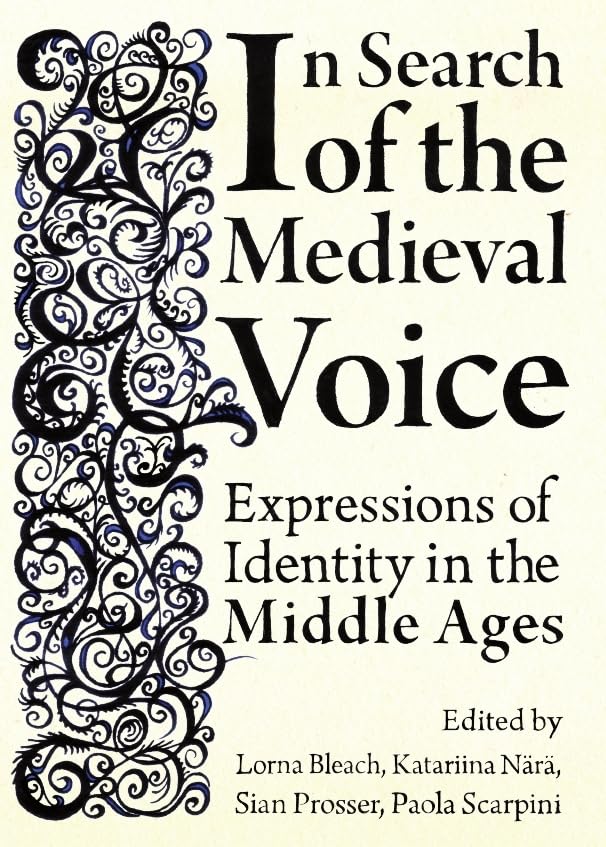 In Search Of The Medieval Voice: Expressions Of Identity In The Middle Ages,Used
