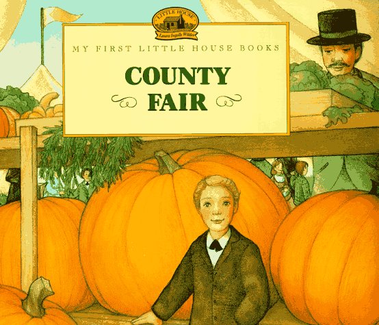 County Fair: Adapted From The Little House Books By Laura Ingalls Wilder (My First Little House Picture Books),New
