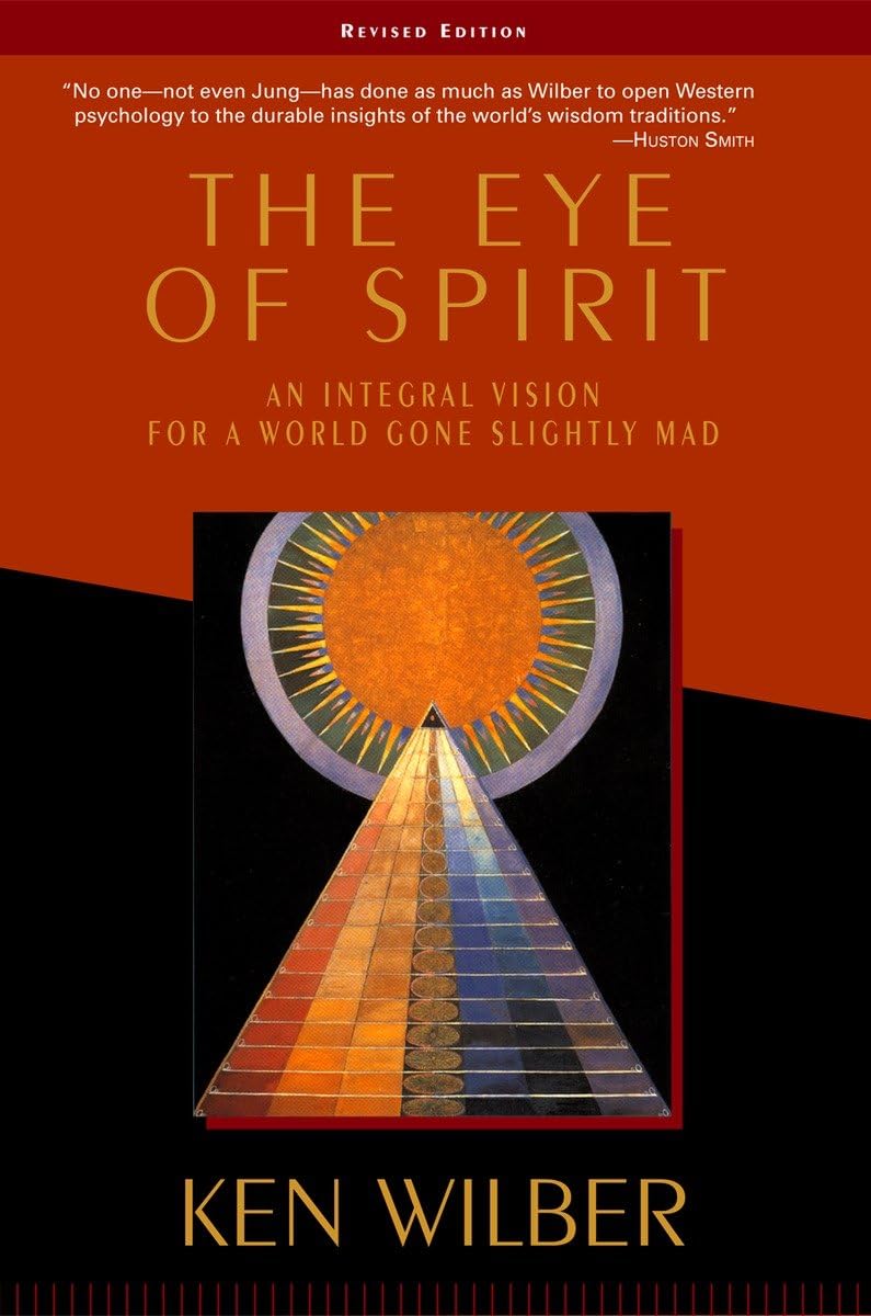 The Eye of Spirit: An Integral Vision for a World Gone Slightly Mad,Used