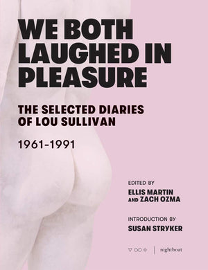 We Both Laughed In Pleasure: The Selected Diaries of Lou Sullivan,Used