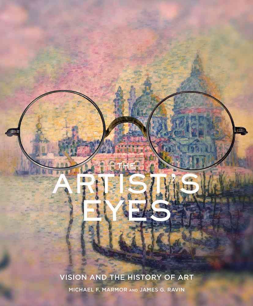 The Artist's Eyes: Vision and the History of Art,Used