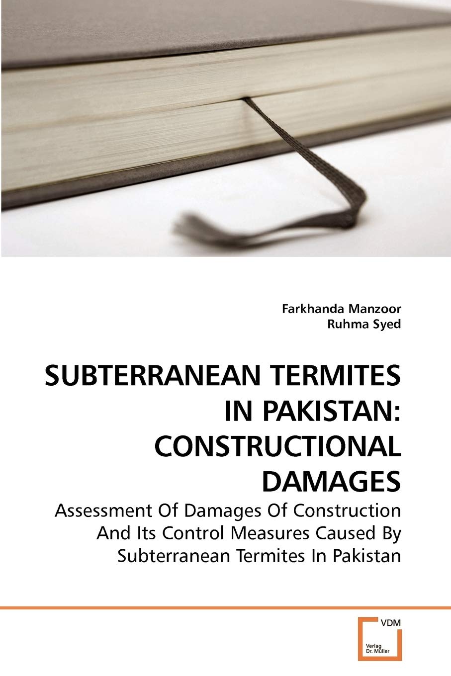 SUBTERRANEAN TERMITES IN PAKISTAN: CONSTRUCTIONAL DAMAGES: Assessment Of Damages Of Construction And Its Control Measures Caused,Used
