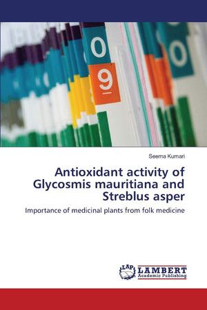 Antioxidant activity of Glycosmis mauritiana and Streblus asper: Importance of medicinal plants from folk medicine,Used