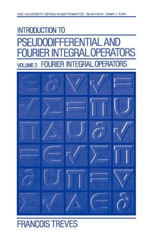 Introduction to Pseudodifferential and Fourier Integral Operators Volume 2: Fourier Integral Operators (University Series in Mat,Used