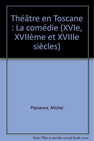 thatre en toscane la comedie (XVIe, XVIie, XIIie sicles),Used