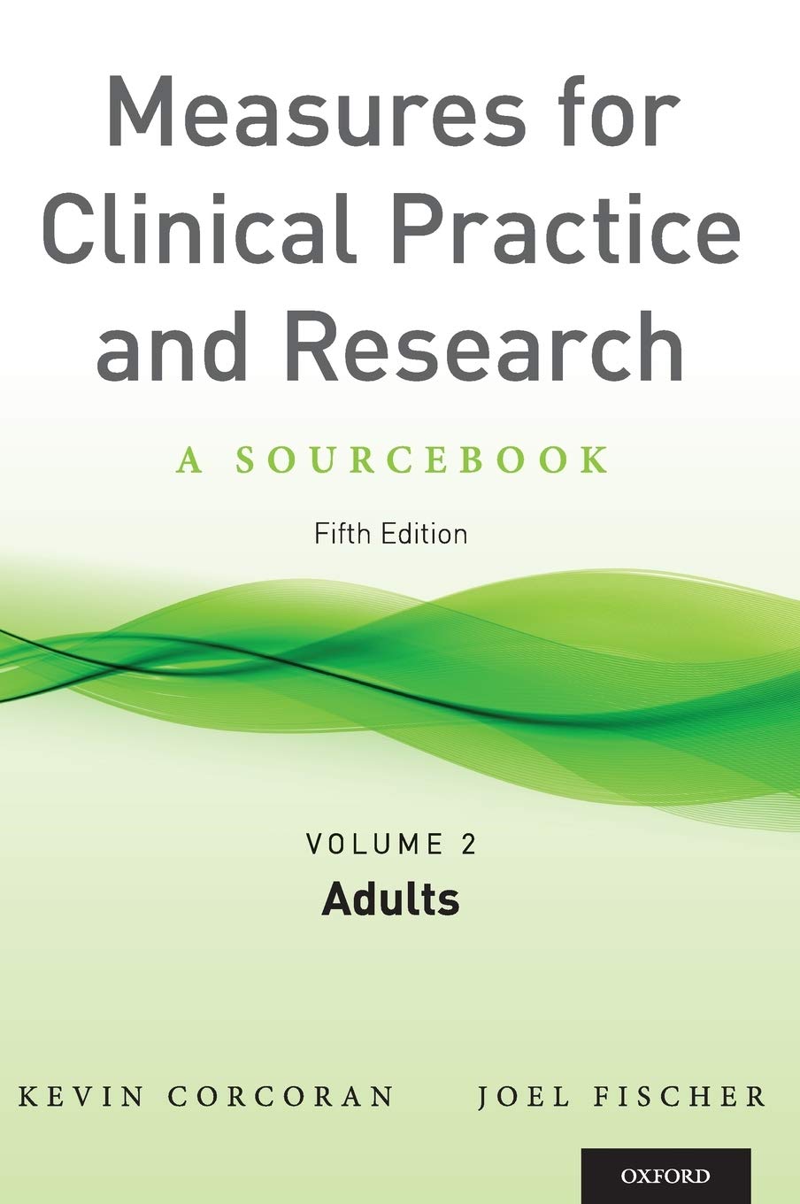 Measures For Clinical Practice And Research, Volume 2: Adults,New
